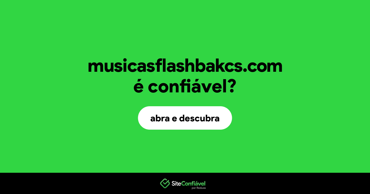 O site musicasflashbakcs.com é confiável?