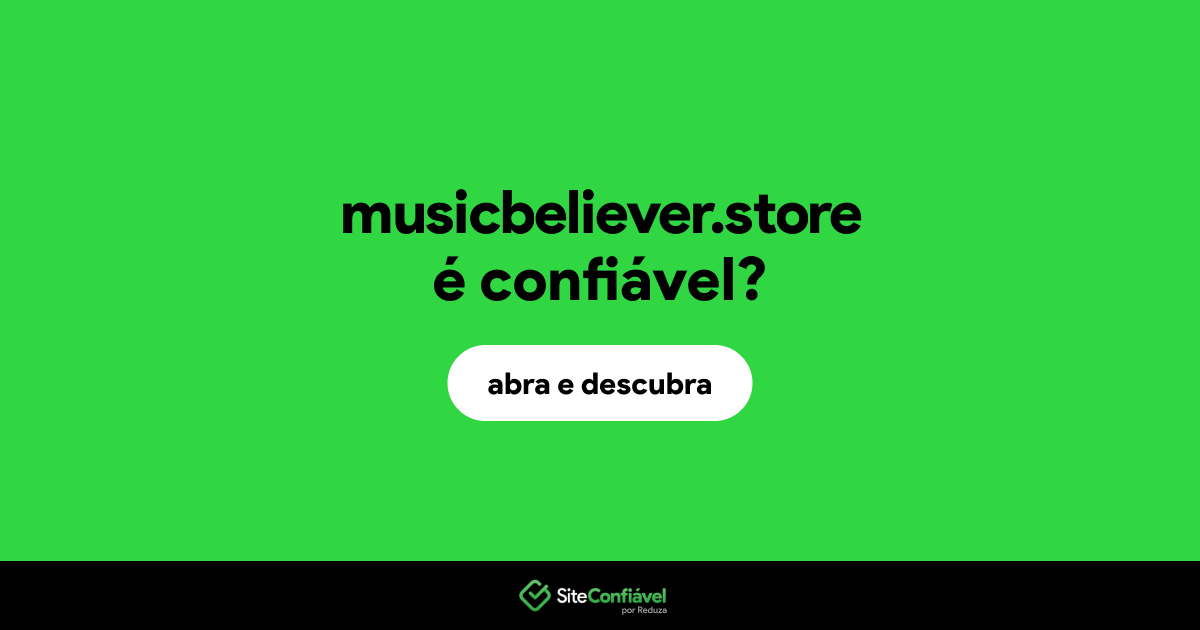 O site musicbeliever.store é confiável?