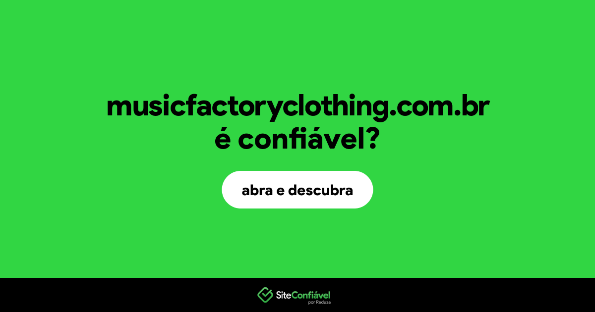 O site musicfactoryclothing.com.br é confiável?