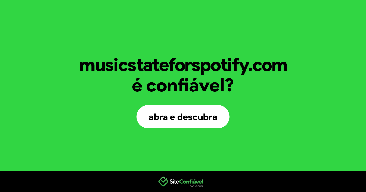 O site musicstateforspotify.com é confiável?