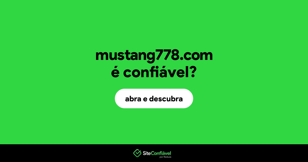 O site mustang778.com é confiável?