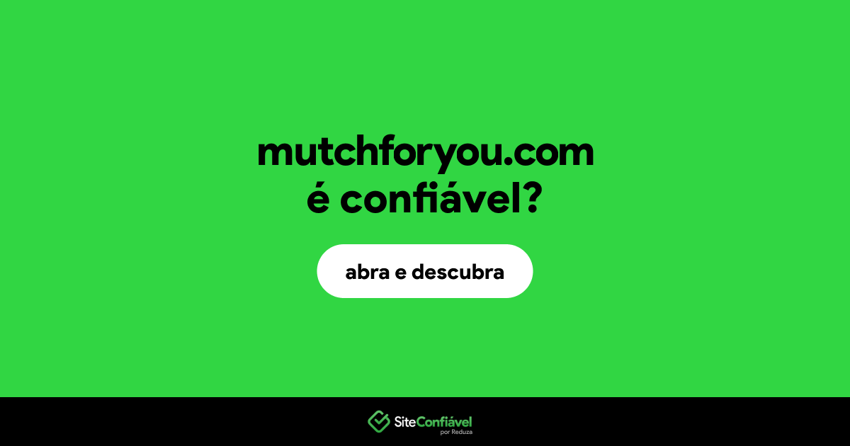 O site mutchforyou.com é confiável?