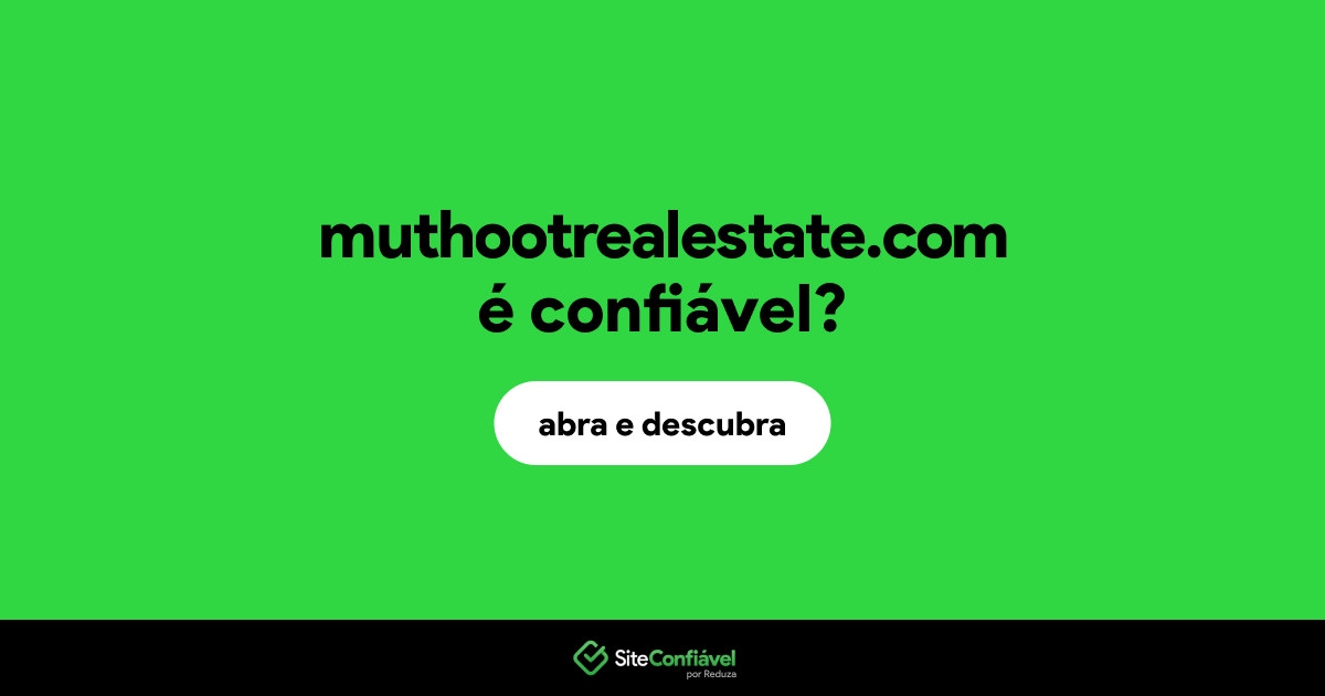 O site muthootrealestate.com é confiável?