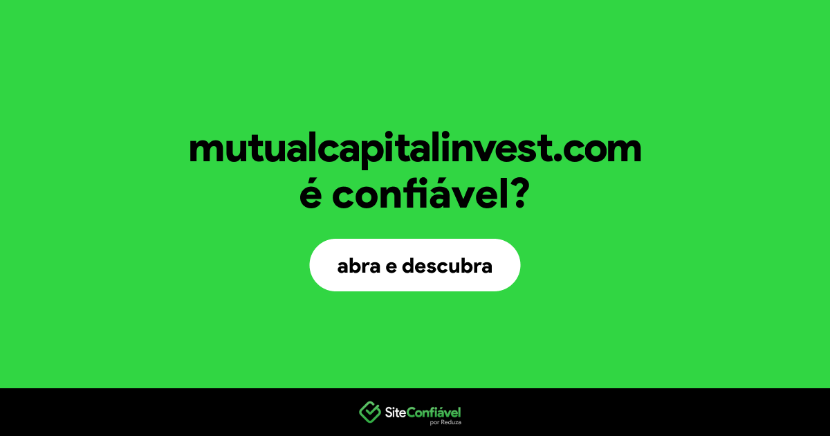 O site mutualcapitalinvest.com é confiável?