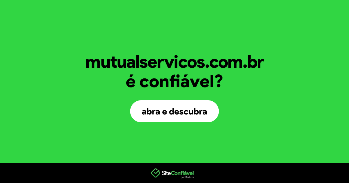 O site mutualservicos.com.br é confiável?