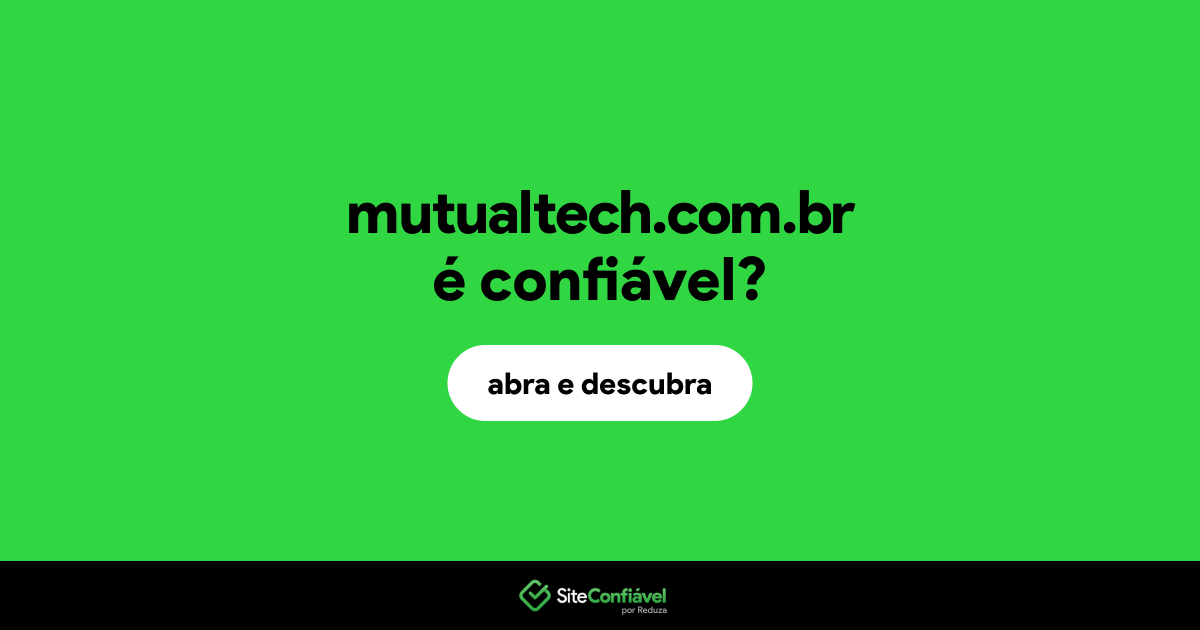 O site mutualtech.com.br é confiável?
