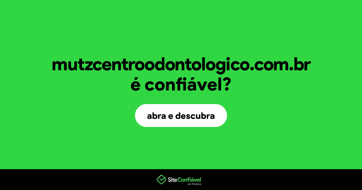 O site mutzcentroodontologico.com.br é confiável?