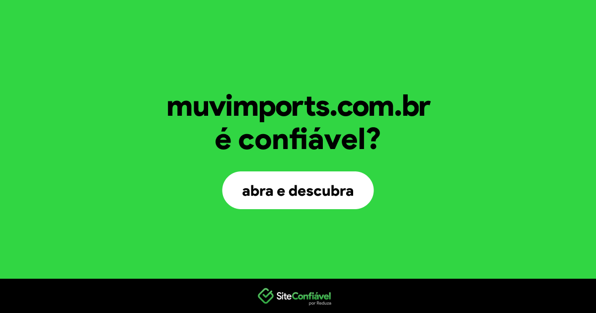 O site muvimports.com.br é confiável?