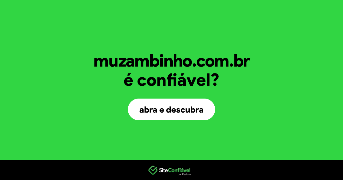 O site muzambinho.com.br é confiável?