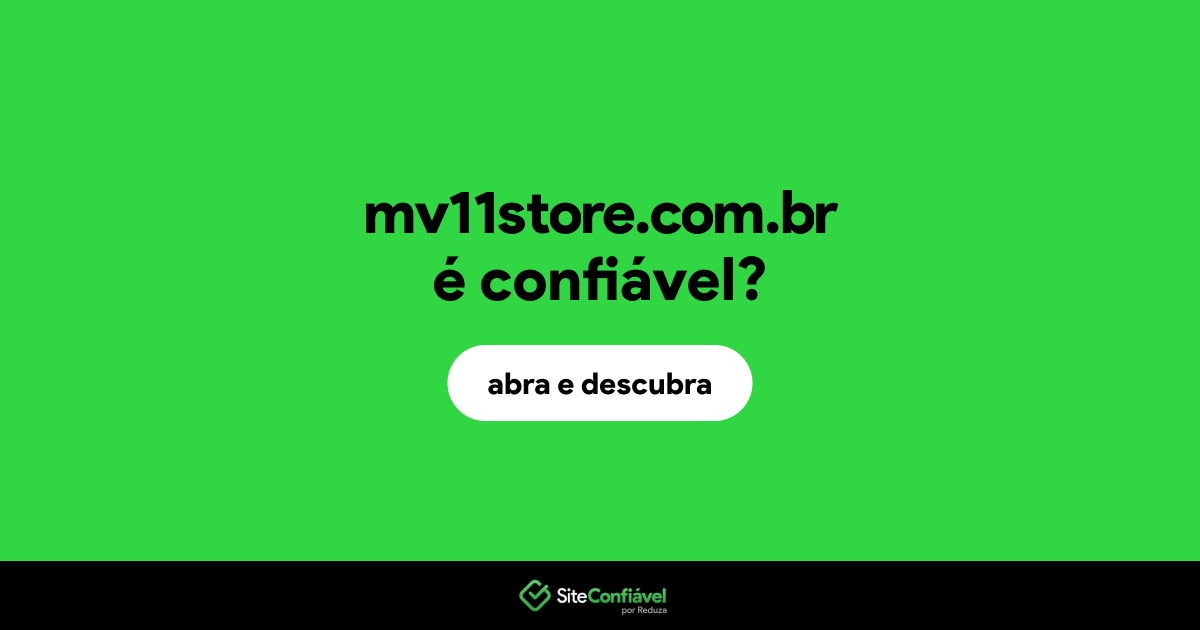 O site mv11store.com.br é confiável?