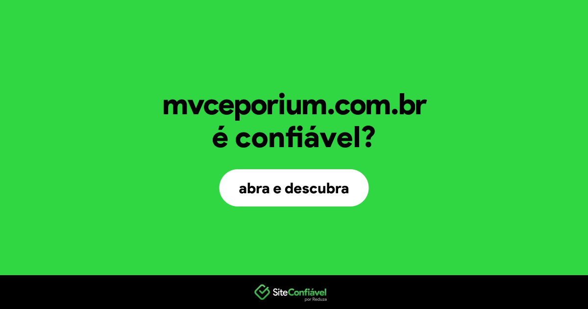 O site mvceporium.com.br é confiável?