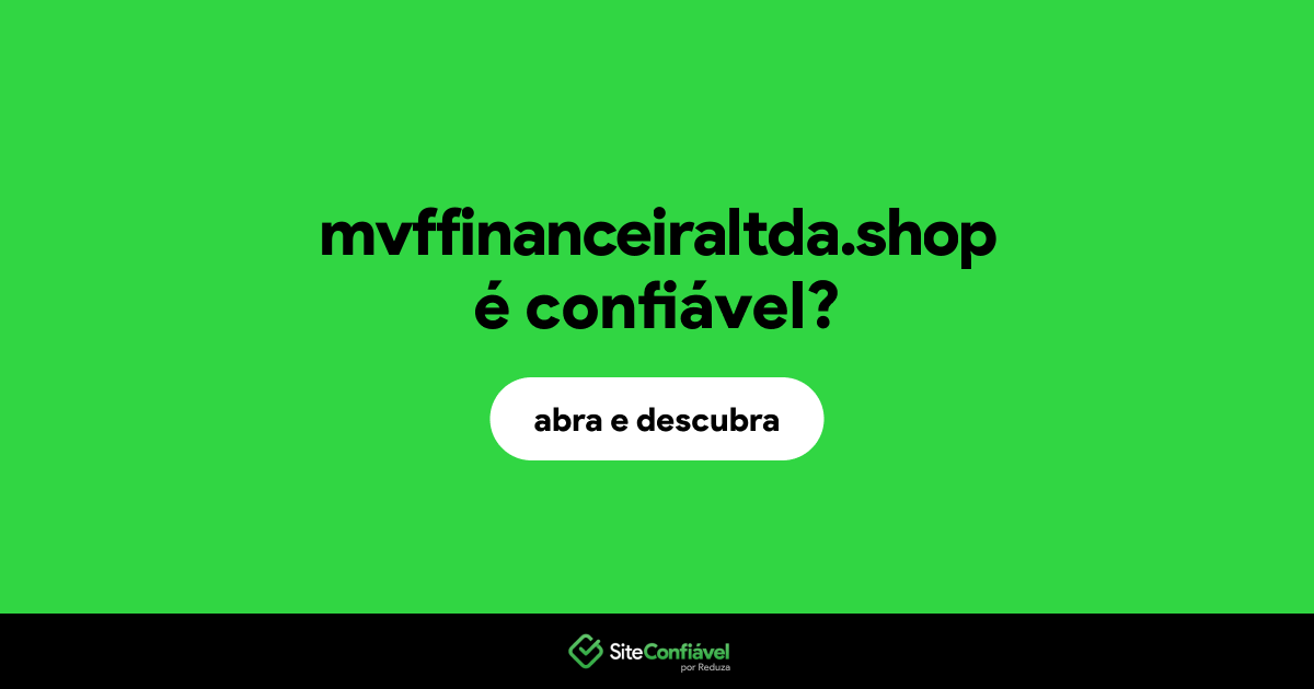 O site mvffinanceiraltda.shop é confiável?