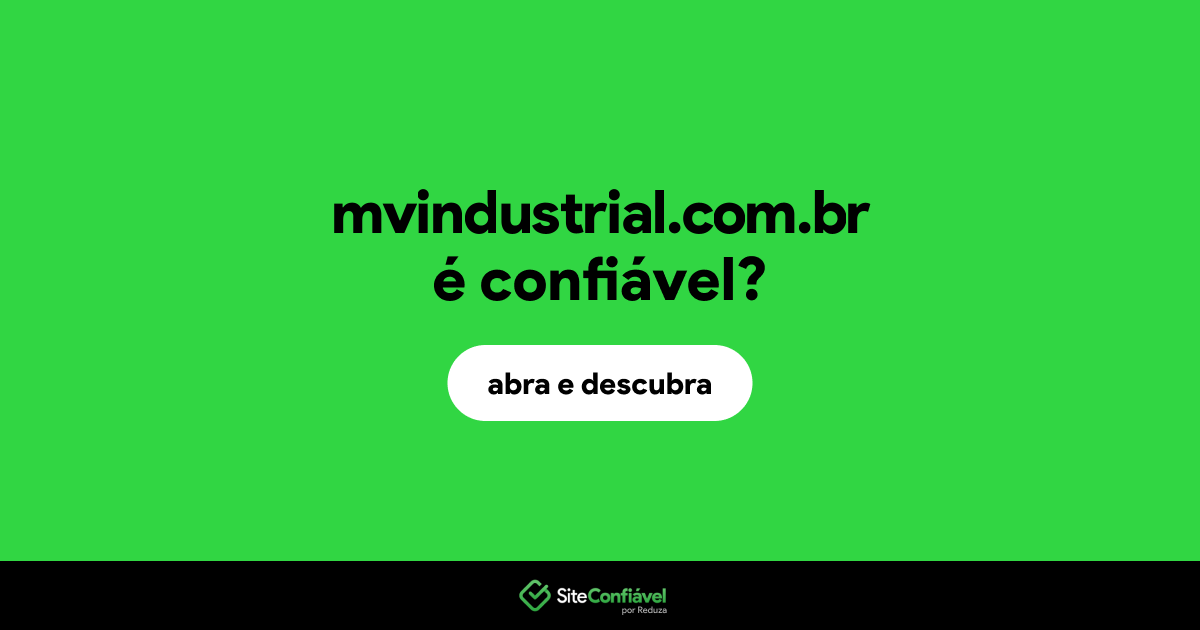 O site mvindustrial.com.br é confiável?