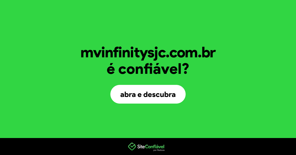 O site mvinfinitysjc.com.br é confiável?