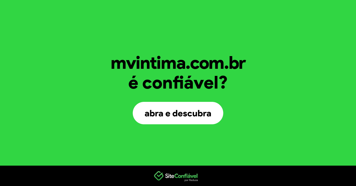 O site mvintima.com.br é confiável?