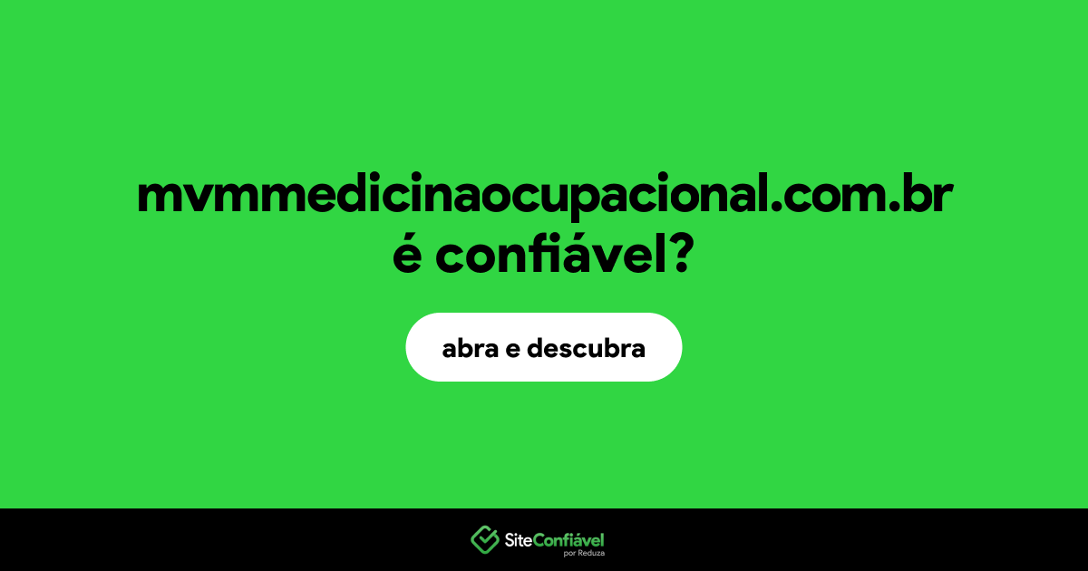 O site mvmmedicinaocupacional.com.br é confiável?