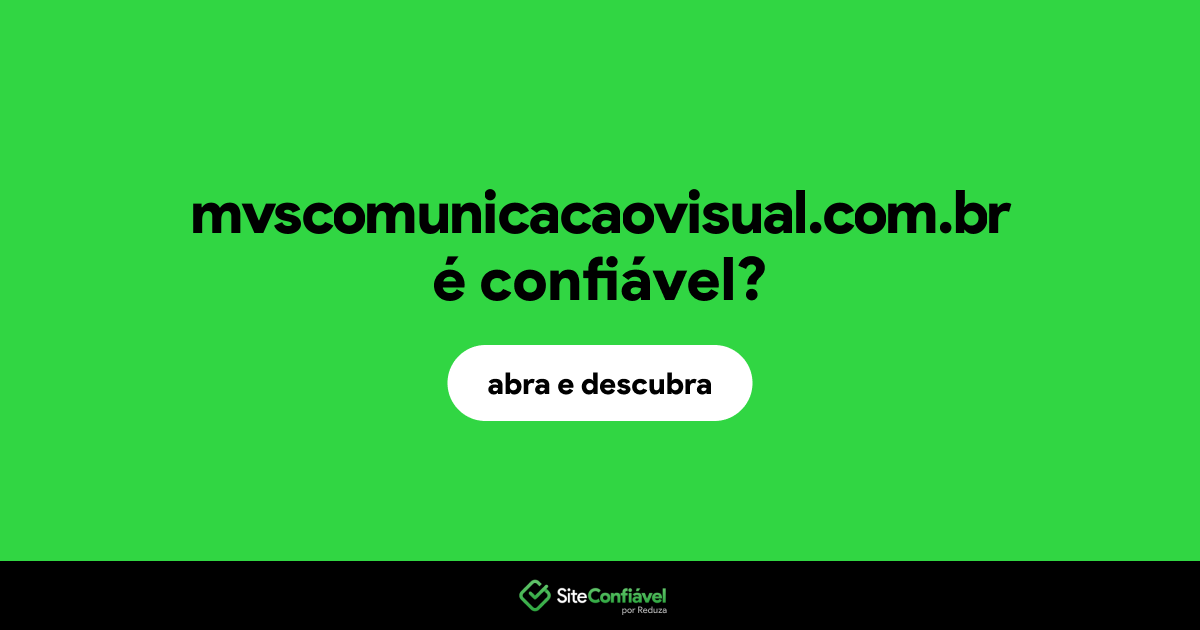 O site mvscomunicacaovisual.com.br é confiável?
