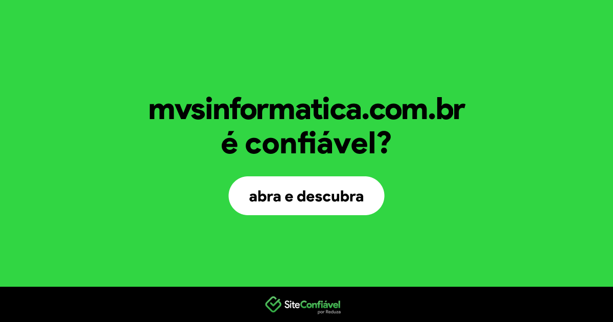 O site mvsinformatica.com.br é confiável?