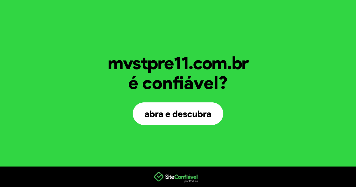 O site mvstpre11.com.br é confiável?