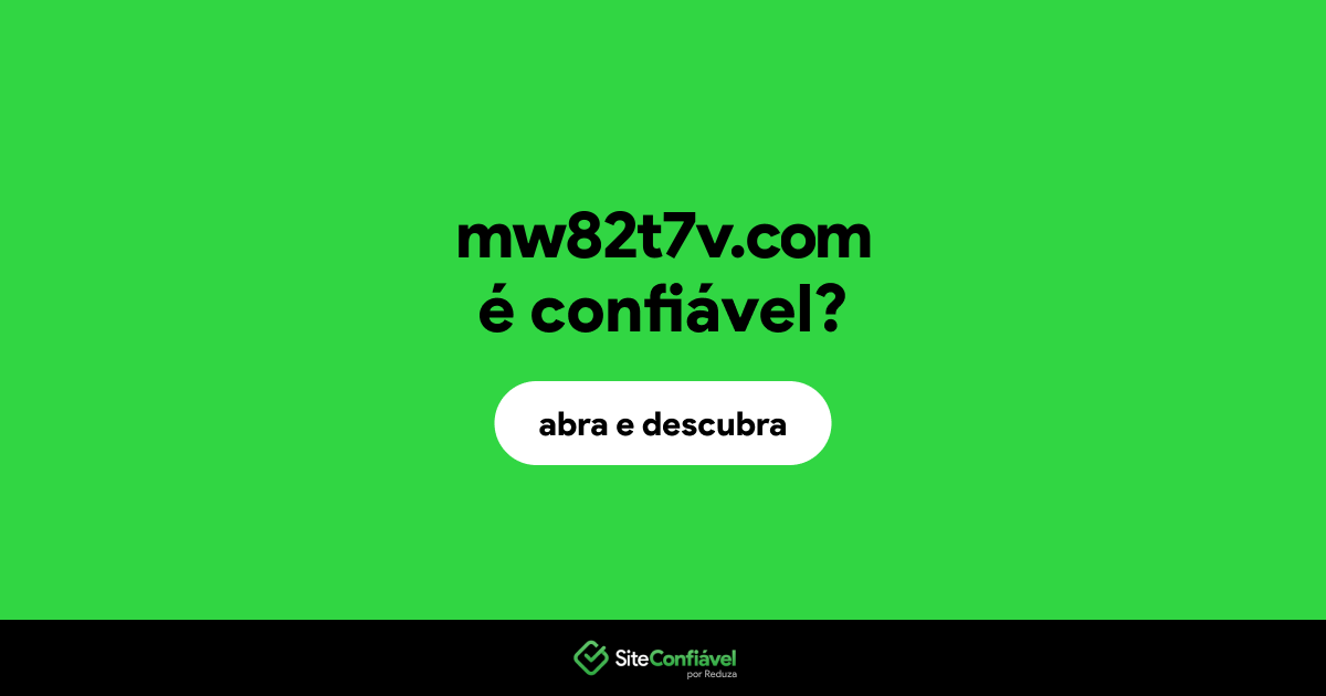 O site mw82t7v.com é confiável?