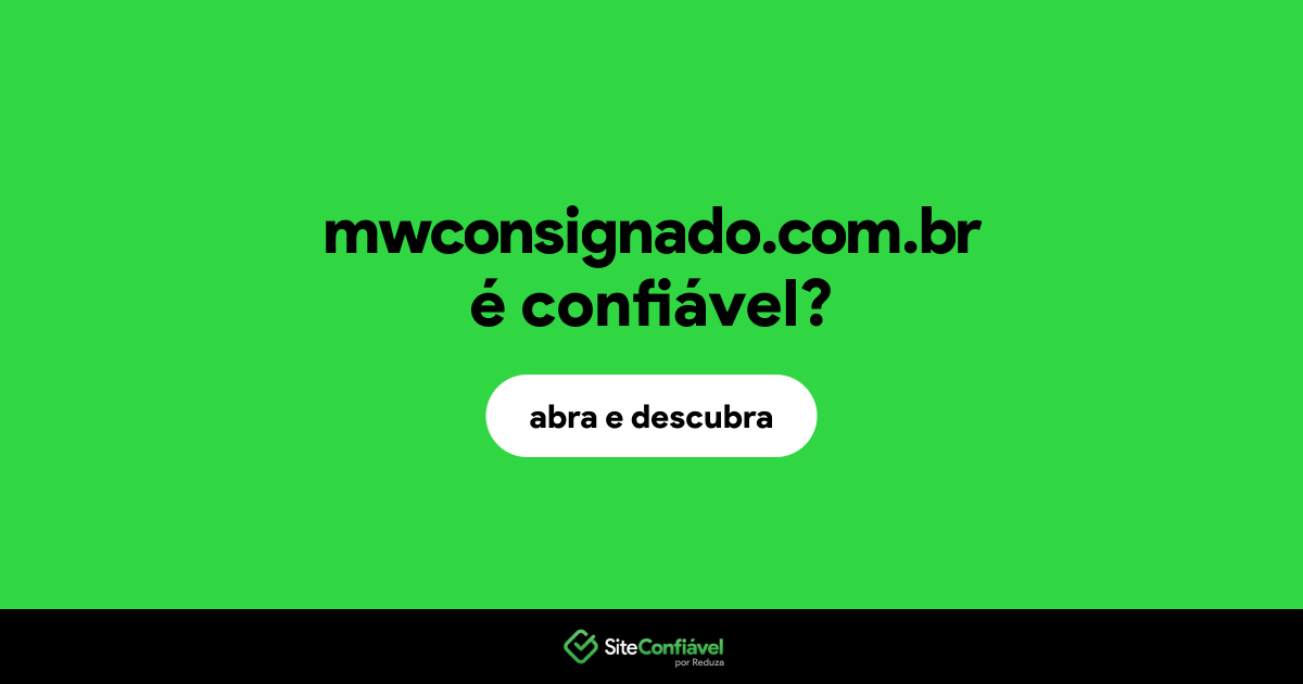 O site mwconsignado.com.br é confiável?