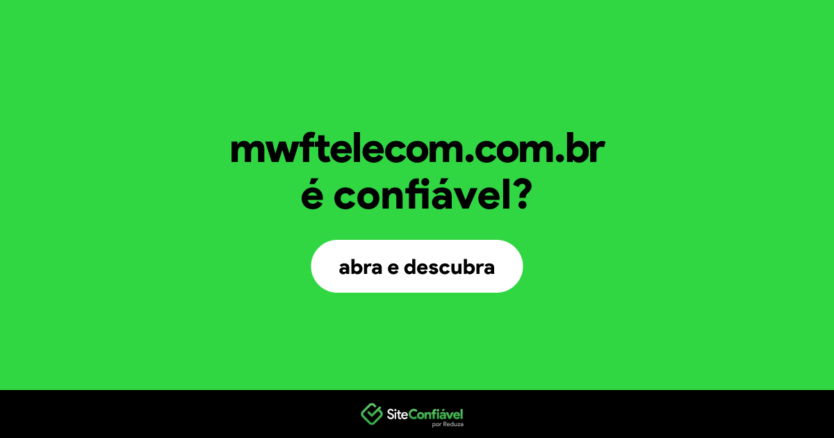 O site mwftelecom.com.br é confiável?