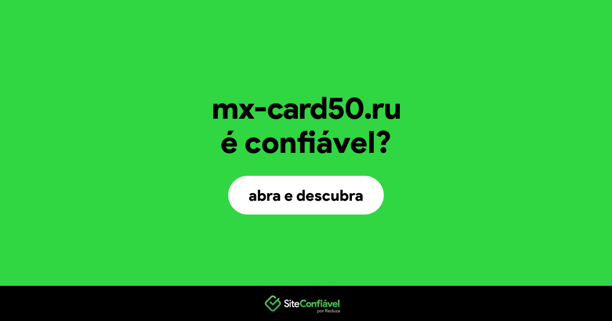 O site mx-card50.ru é confiável?