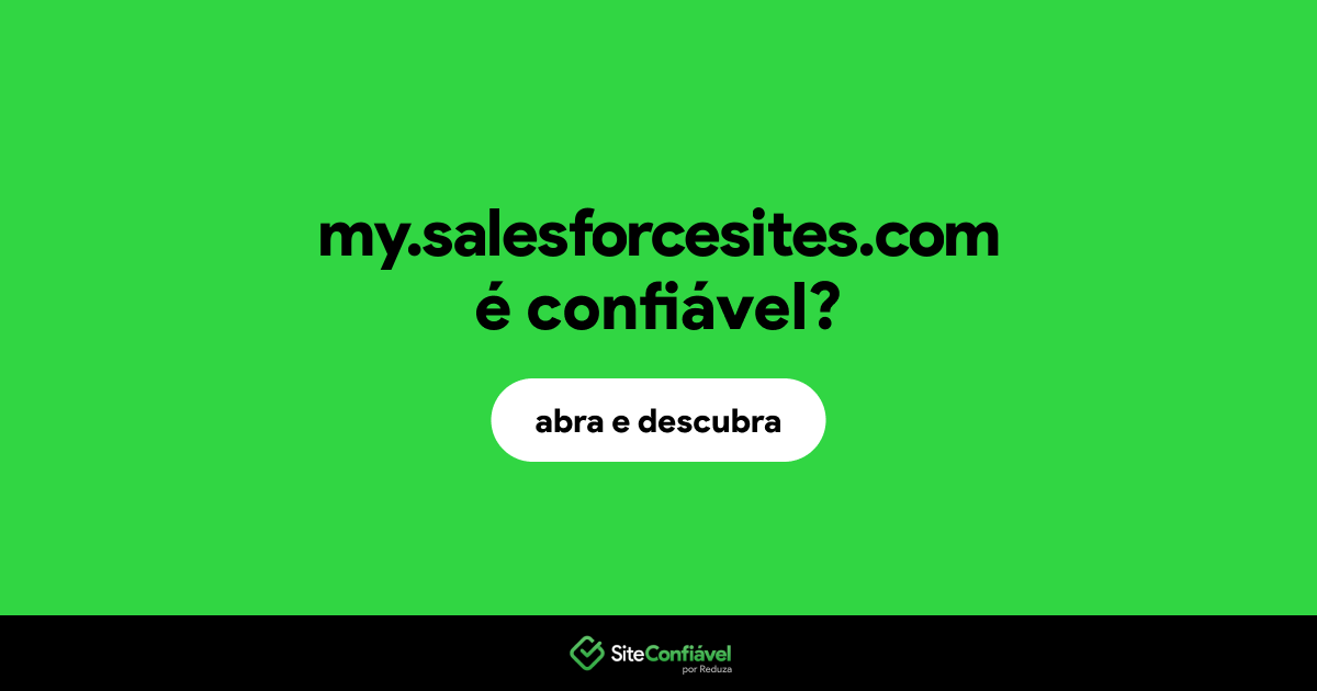 O site my.salesforcesites.com é confiável?