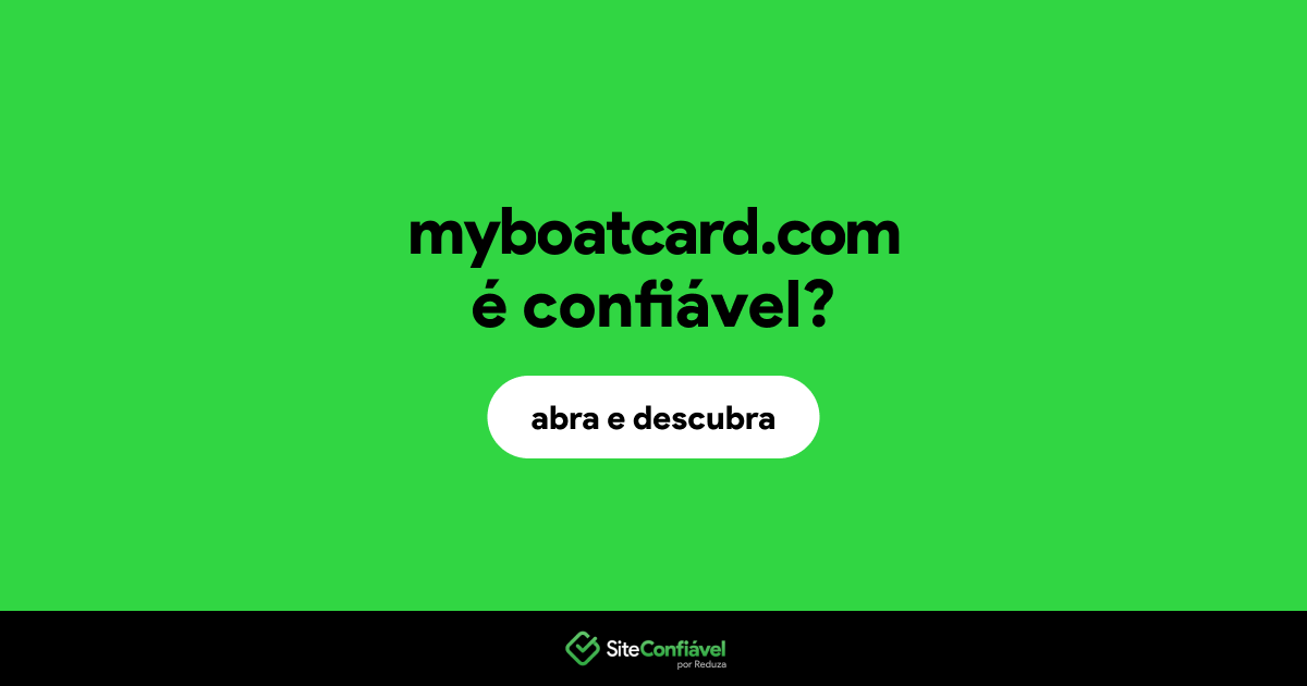 O site myboatcard.com é confiável?