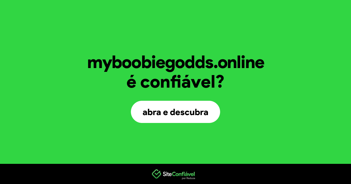 O site myboobiegodds.online é confiável?