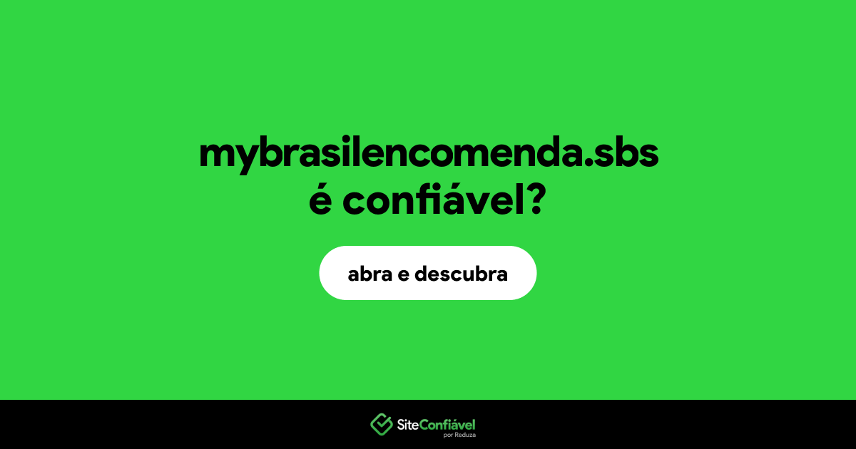 O site mybrasilencomenda.sbs é confiável?