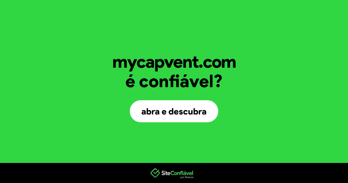 O site mycapvent.com é confiável?