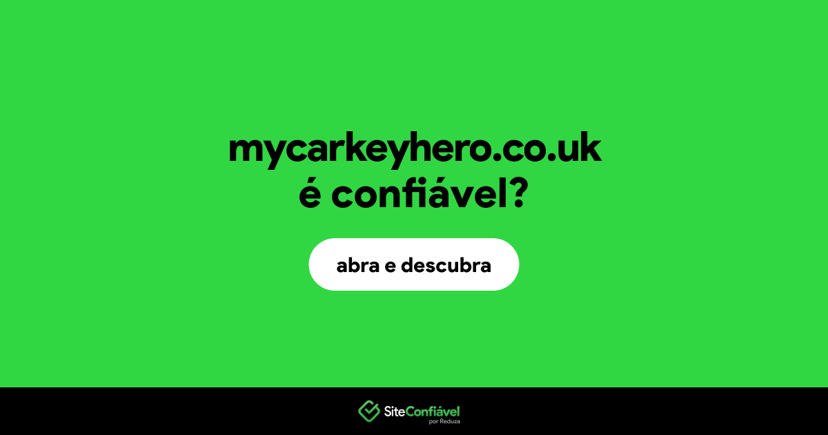 O site mycarkeyhero.co.uk é confiável?
