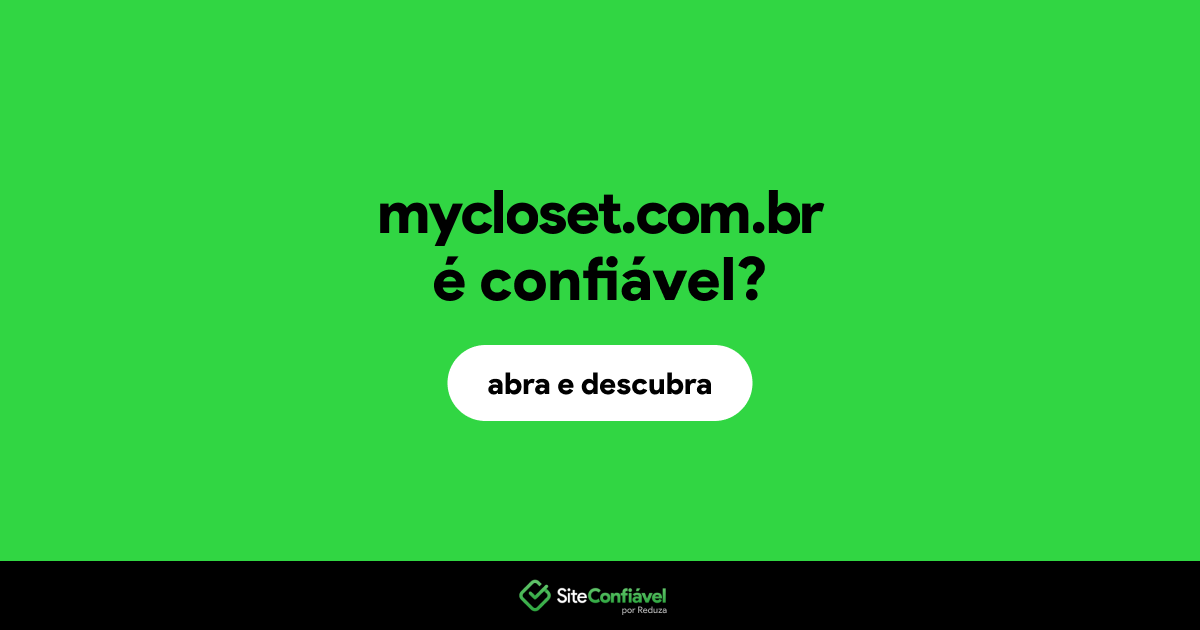 O site mycloset.com.br é confiável?