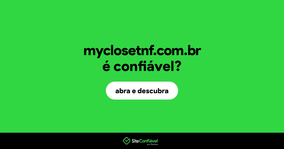 O site myclosetnf.com.br é confiável?
