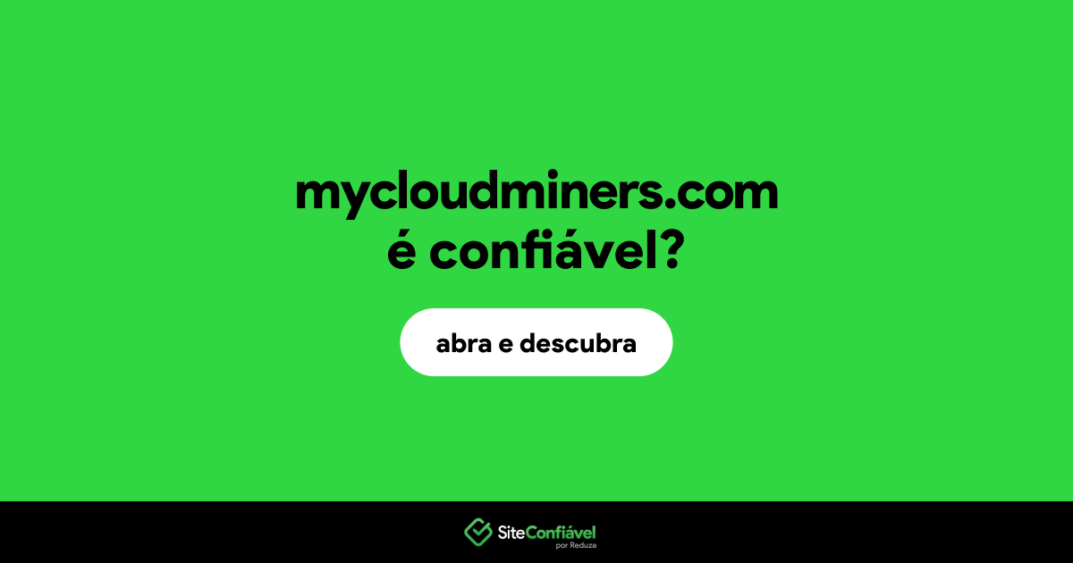 O site mycloudminers.com é confiável?