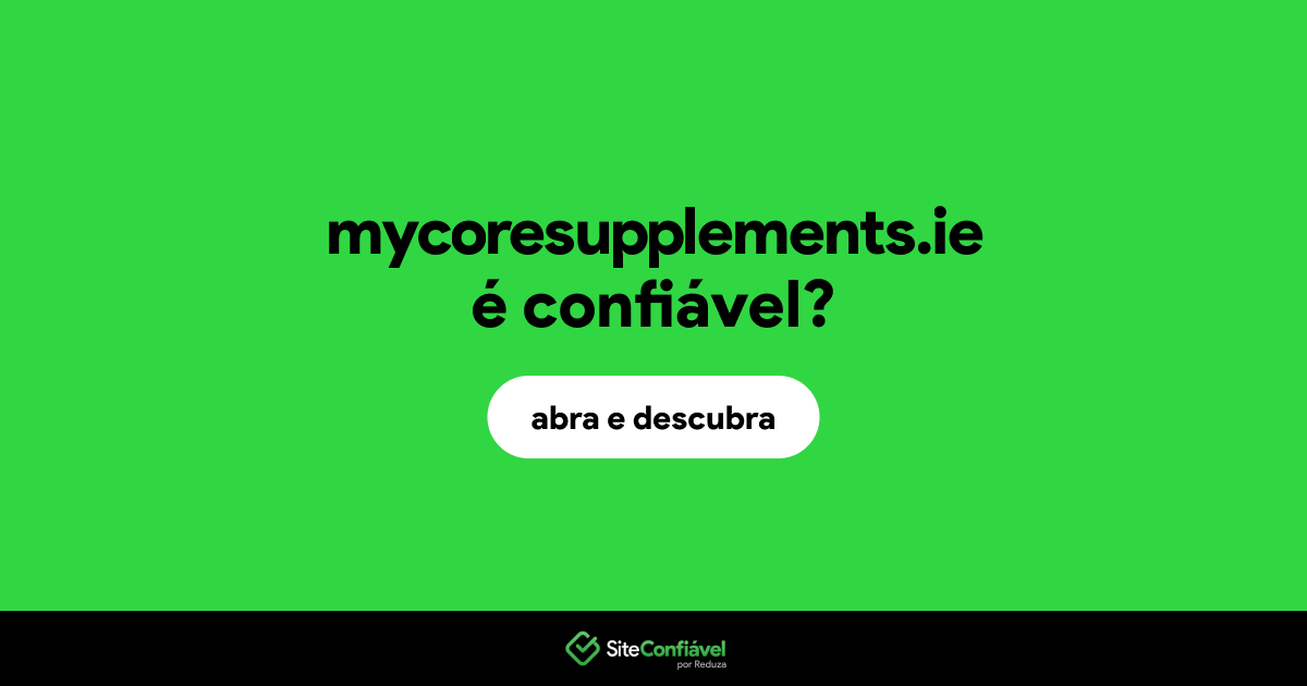 O site mycoresupplements.ie é confiável?