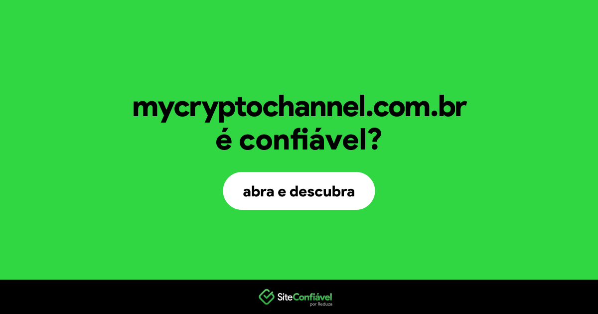 O site mycryptochannel.com.br é confiável?
