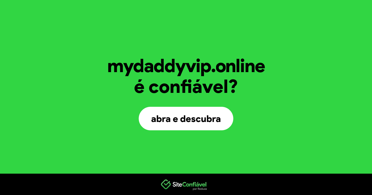 O site mydaddyvip.online é confiável?