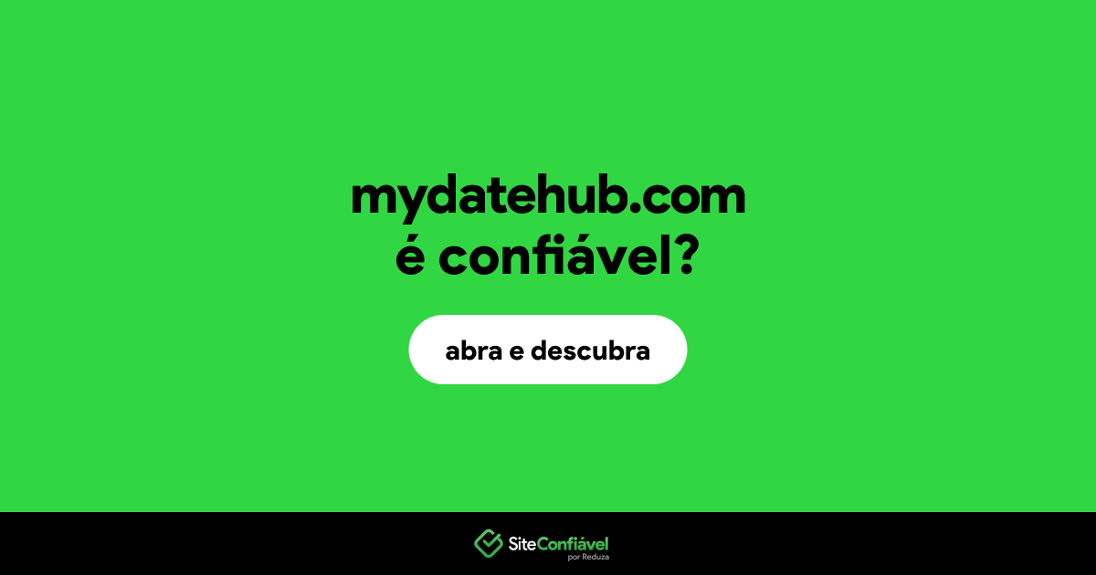 O site mydatehub.com é confiável?