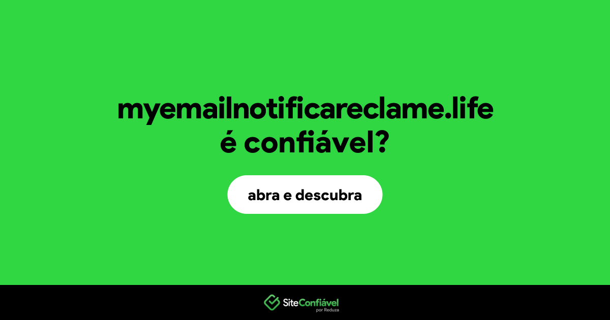 O site myemailnotificareclame.life é confiável?