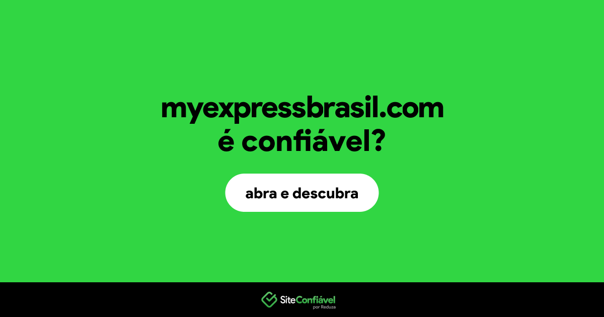 O site myexpressbrasil.com é confiável?