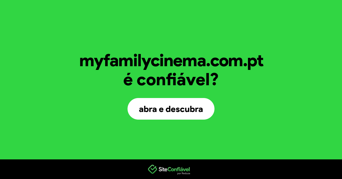O site myfamilycinema.com.pt é confiável?
