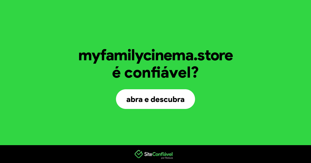 O site myfamilycinema.store é confiável?