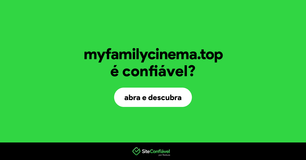 O site myfamilycinema.top é confiável?