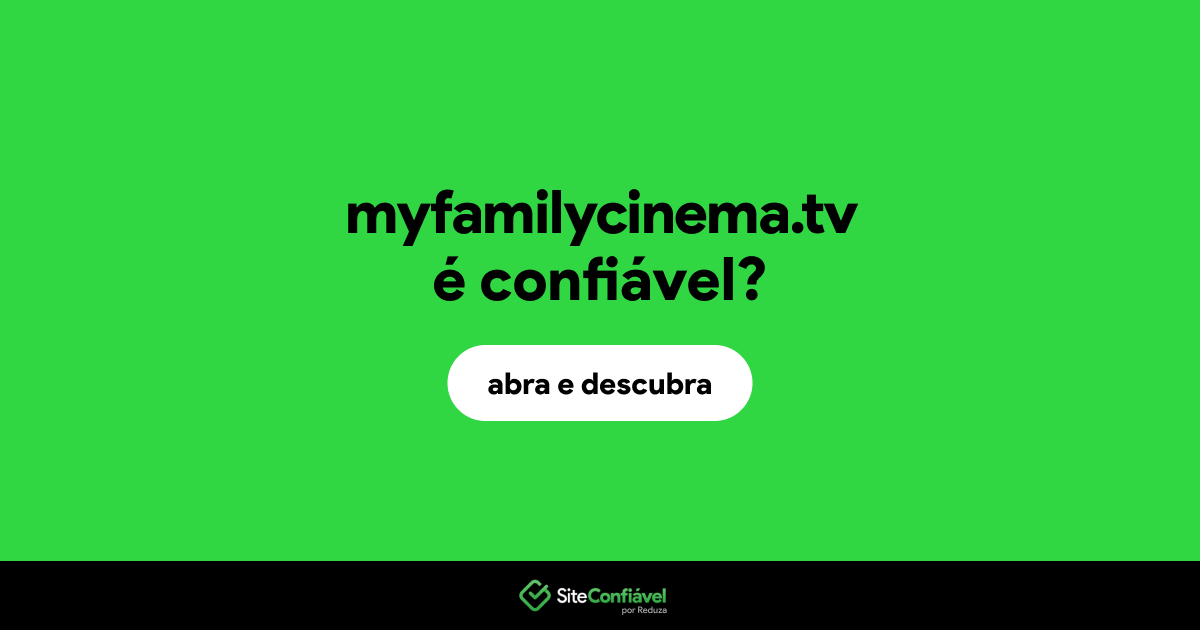 O site myfamilycinema.tv é confiável?