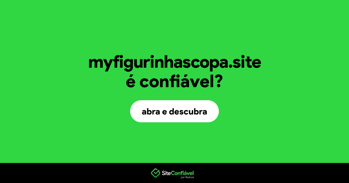 O site myfigurinhascopa.site é confiável?