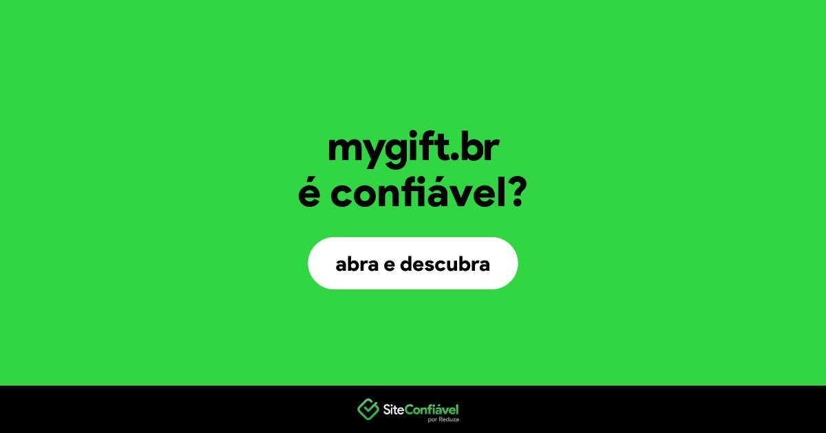 O site mygift.br é confiável?