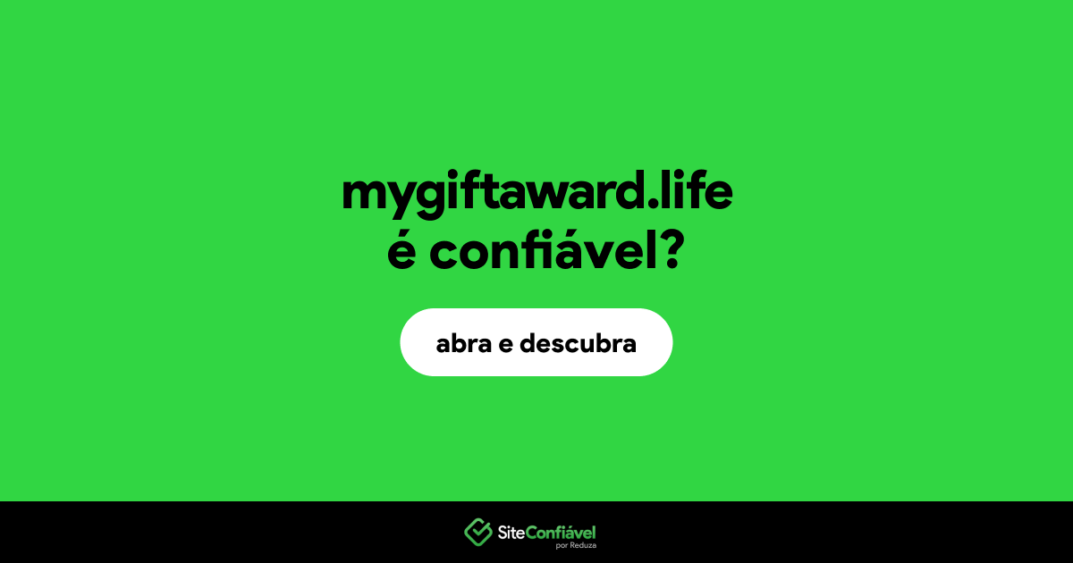 O site mygiftaward.life é confiável?