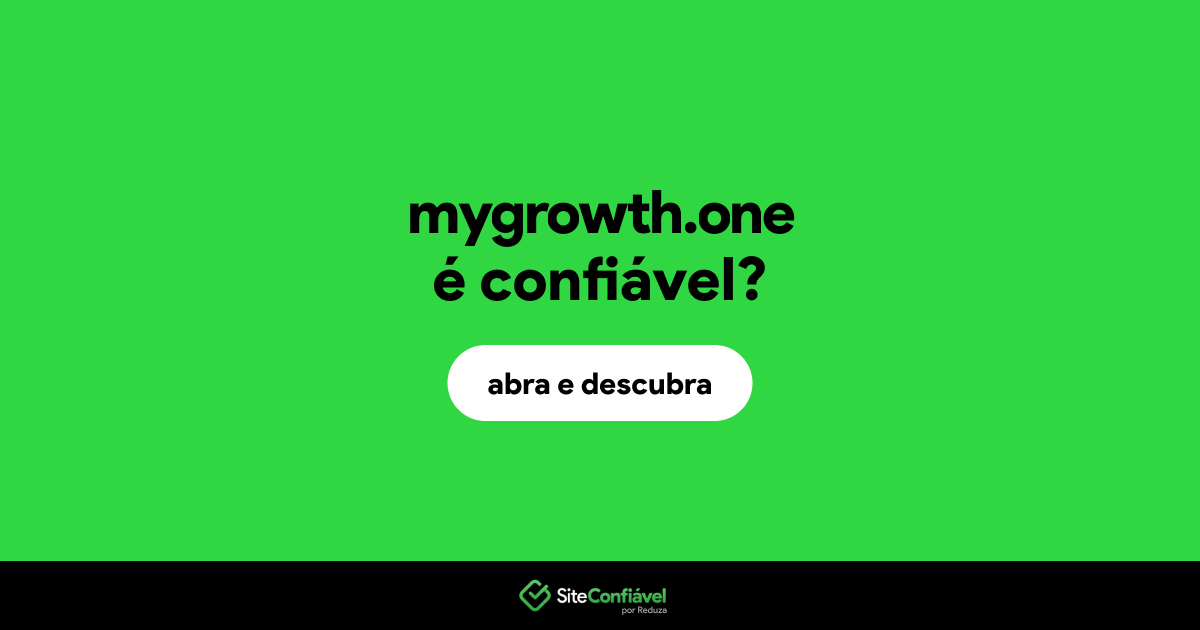 O site mygrowth.one é confiável?